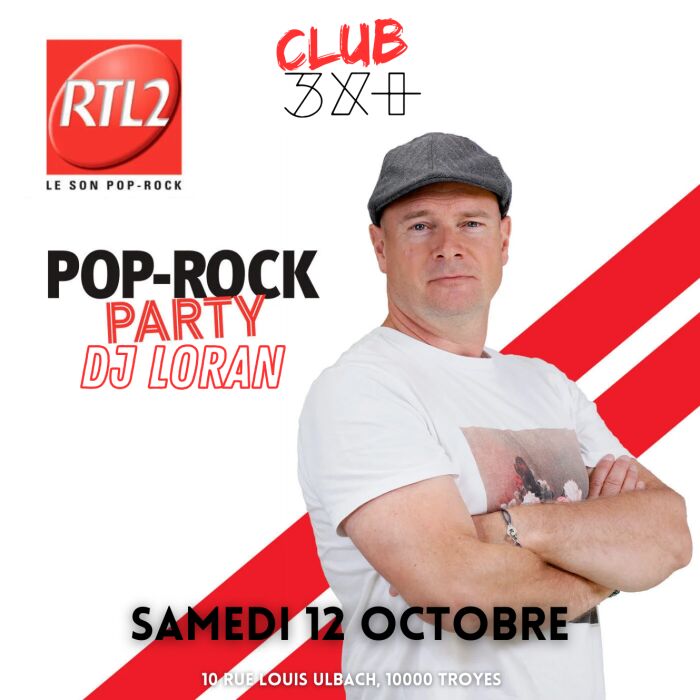RTL 2 Pop Rock Party avec DJ Loran / Club 3X+