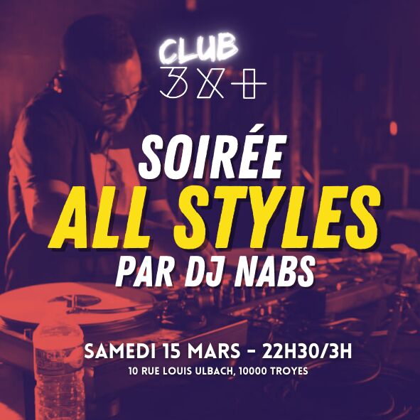 Soirée All styles Music by DJ Nabs // Club 3X+