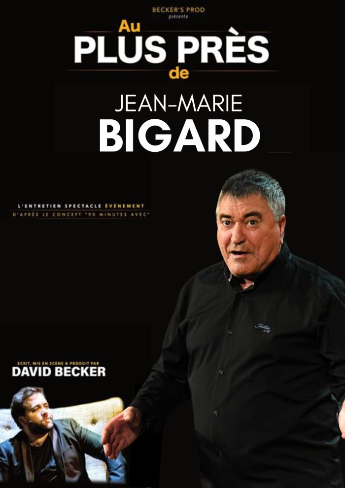 Jean-Marie Bigard « au plus près »